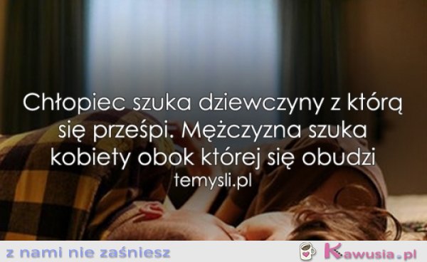 Czego szuka chłopiec, a czego mężczyzna?