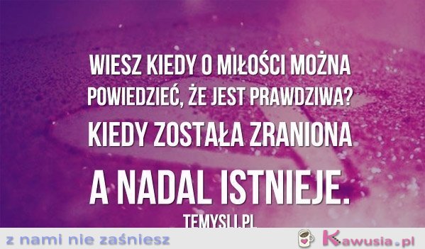 Wiesz kiedy o miłości można