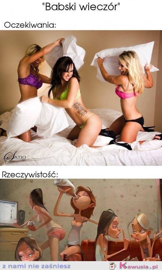 Babski wieczór kontra rzeczywistość