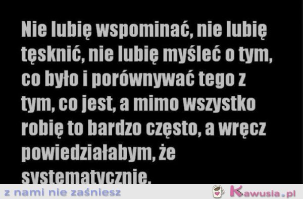 Nie lubię wspominać