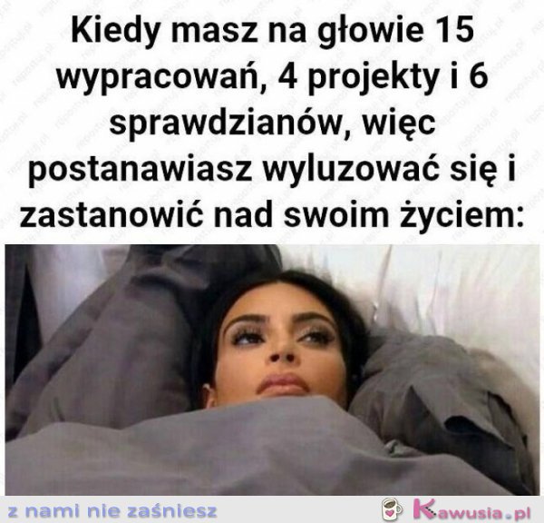 Kiedy masz na głowie