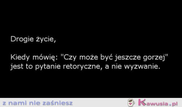 Drogie życie...