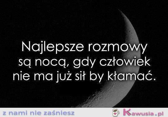 Najlepsze rozmowy są nocą...