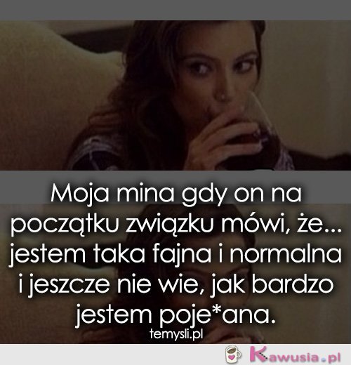 Moja mina gdy on na początku związku mówi