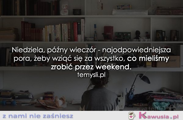 Niedziela, późny wieczór...