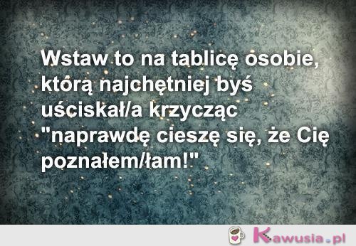 Naprawdę cieszę się...