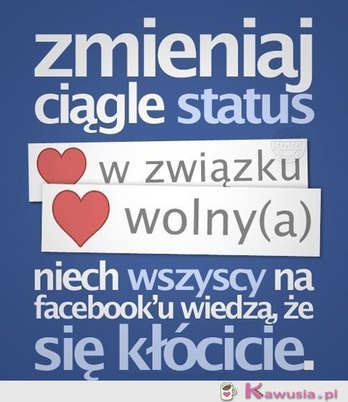 Zmieniaj ciągle status...