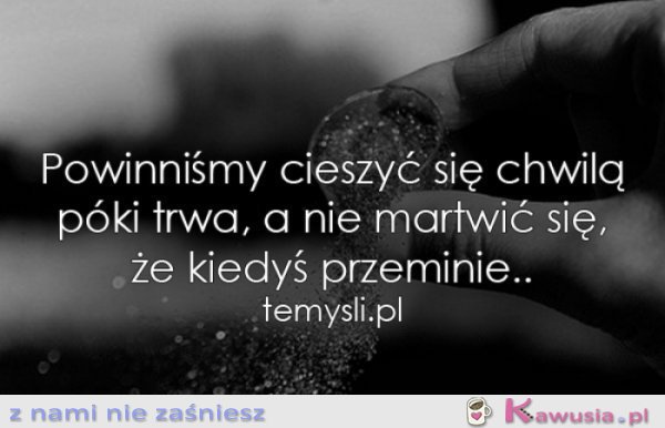 Cieszyć się chwilą