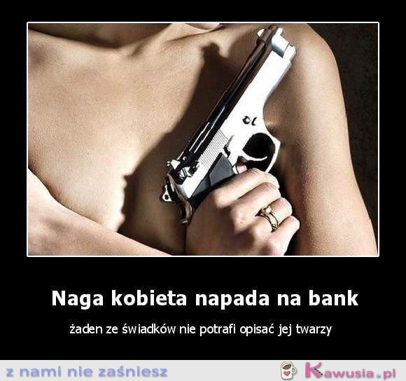 Kobieta napada na bank...