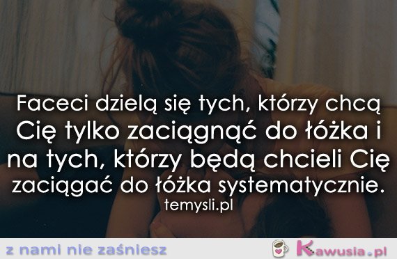 Faceci dzielą się tych, którzy chcą..