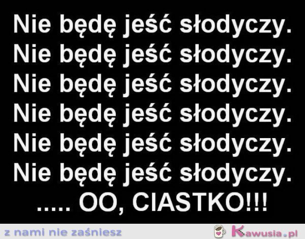 Nie będę jeść słodyczy...