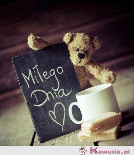 Miłego dnia
