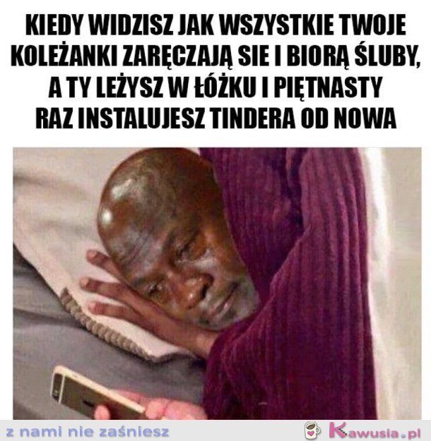 A JA LEŻĘ I PŁACZĘ