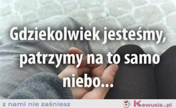 Gdziekolwiek jesteśmy