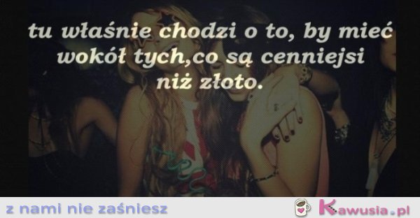 Cenniejsi niż złoto...