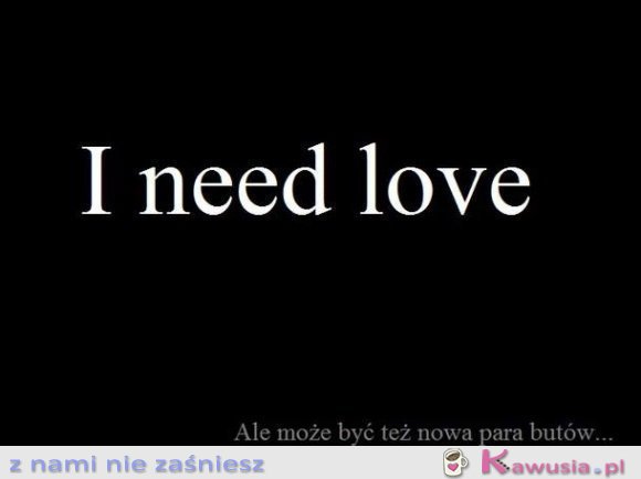 Potrzebuję miłości, ale...
