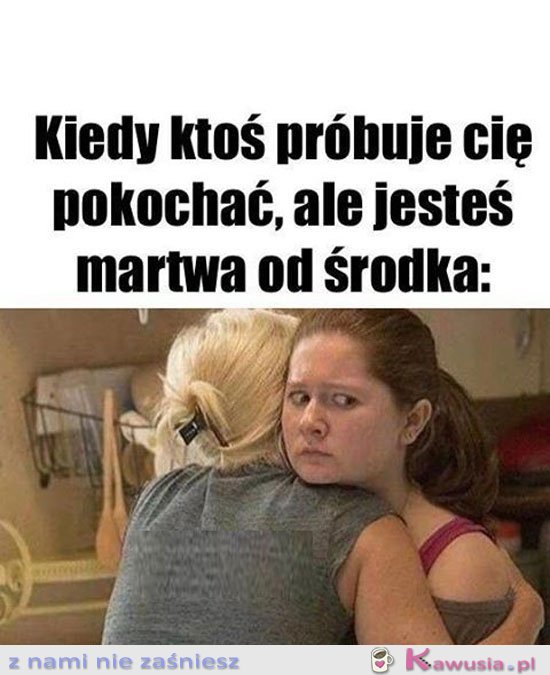 Kiedy ktoś próbuje cię pokochać