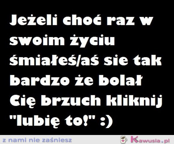 Jeżeli choć raz w swoim życiu...