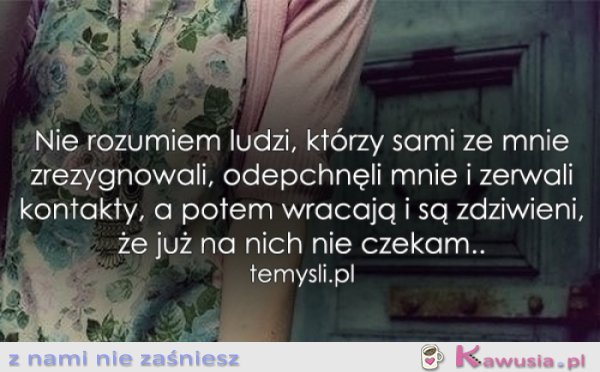 Nie rozumiem ludzi, którzy..