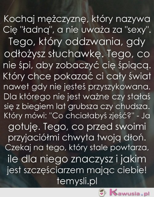 Kochaj mężczyznę, który nazywa Cię...