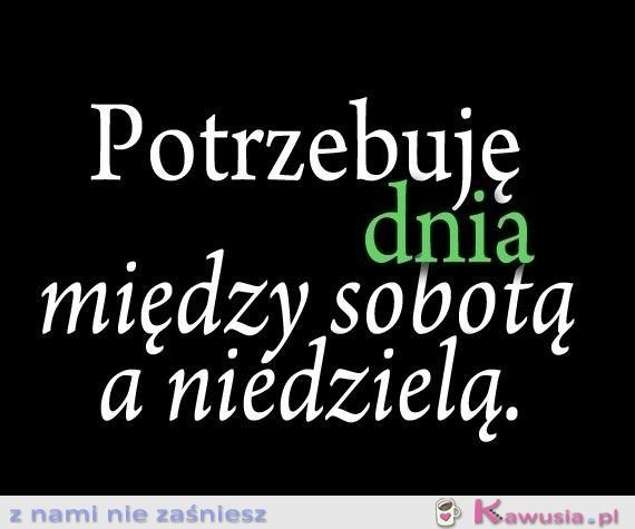 Potrzebuję dnia