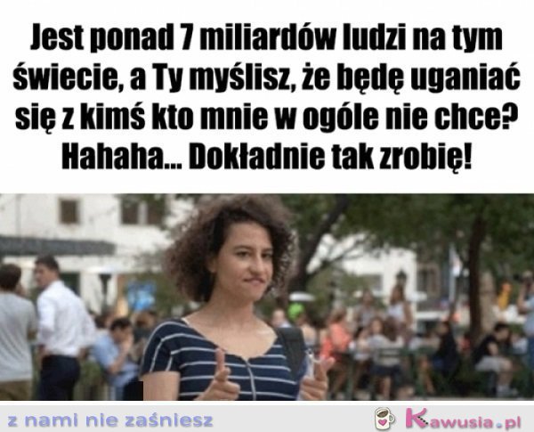 Je*ać logikę.