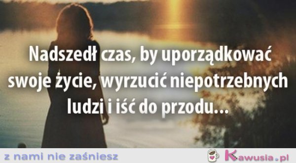 Nadszedł czas, by...