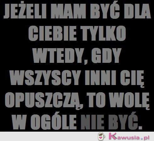 Wolę nie być w ogóle