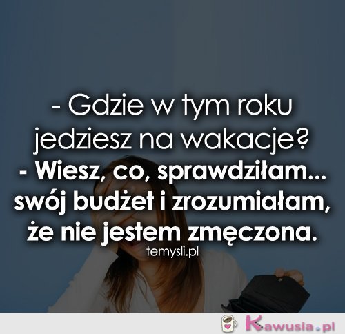 Gdzie w tym roku jedziesz na wakacje?