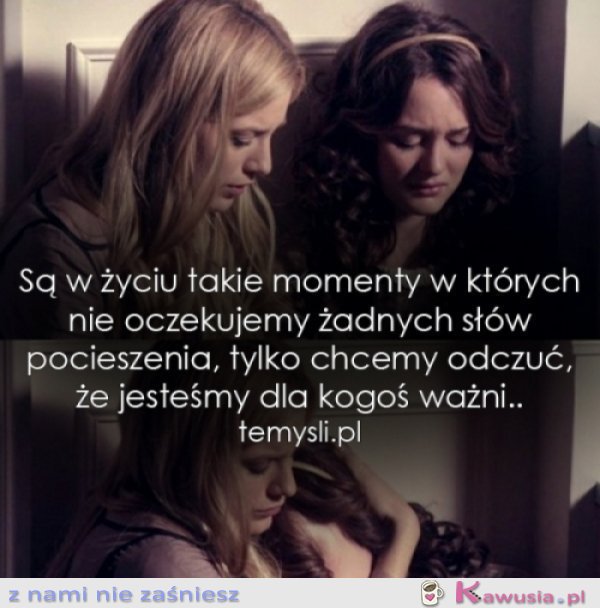 Są w życiu takie momenty