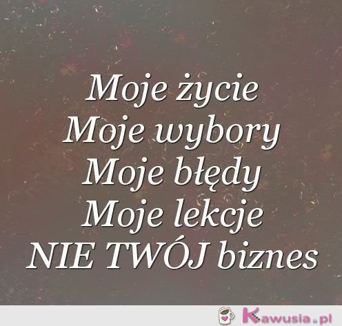 Moje życie moje wybory