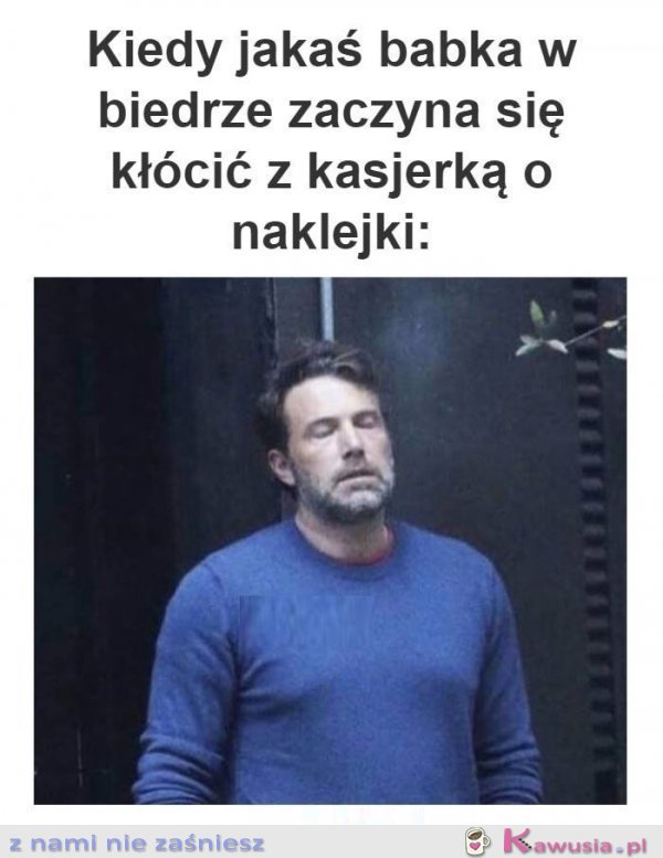 Kiedy jakaś babka w biedrze