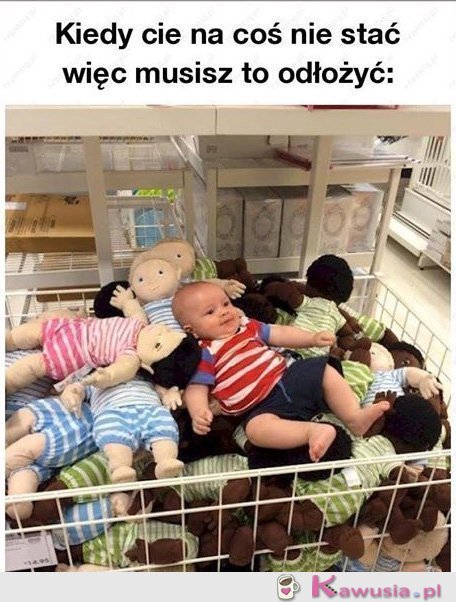 Kiedy cię na coś nie stać