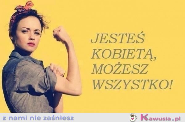 Możesz wszystko