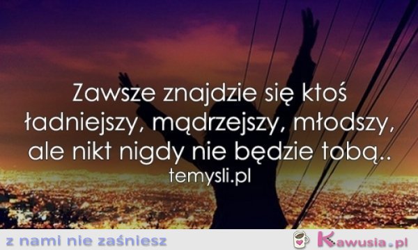 Nikt nigdy nie będzie tobą