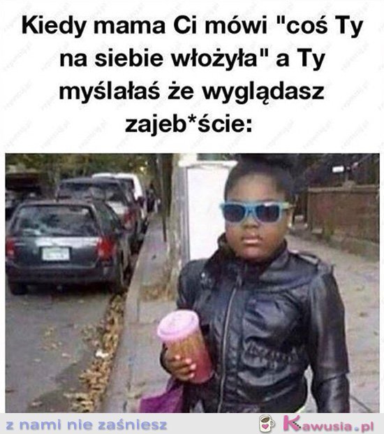 Mama się w ogóle nie zna