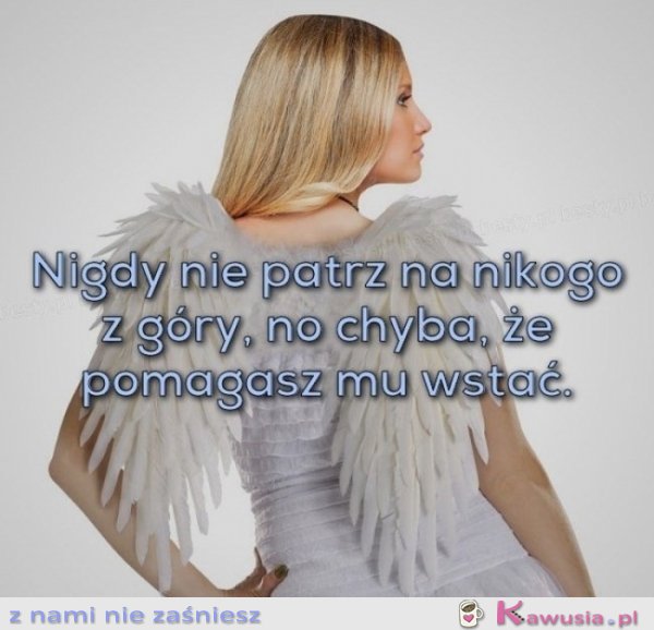 Nigdy nie patrz na nikogo z g&oacute;ry