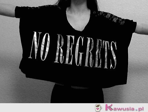 No regrets