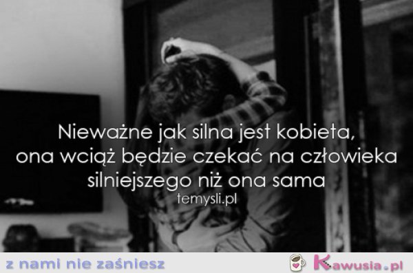 Nieważne jak silna jest kobieta