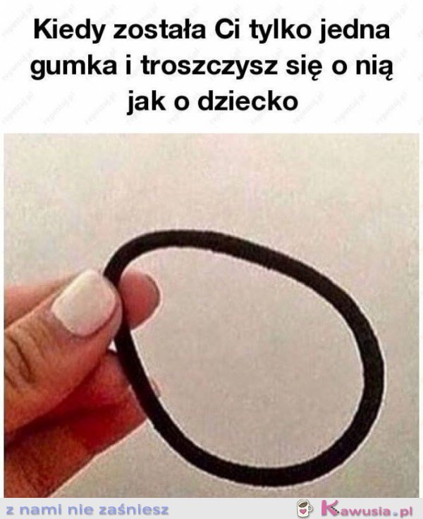 Kiedy została ci tylko jedna