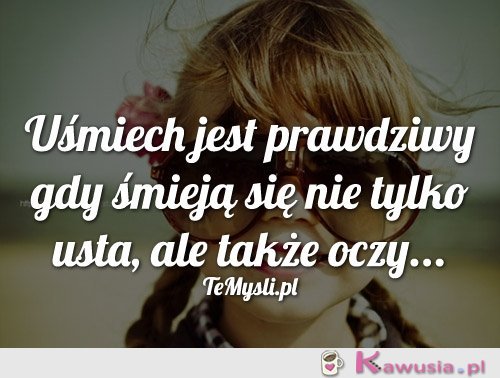 Uśmiech jest prawdziwy