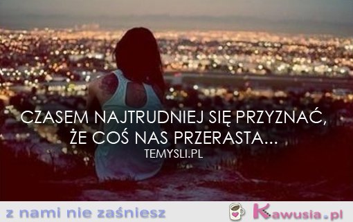 Czasem najtrudniej się przyznać...