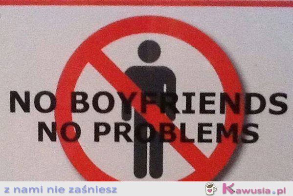No boyfriends