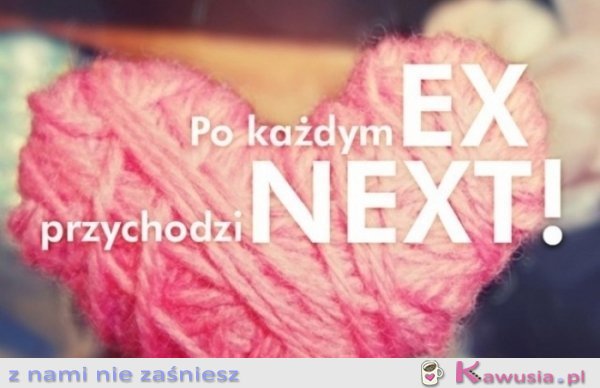 Po każdym EX przychodzi NEXT