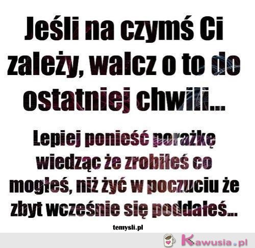 Jeśli na czymś Ci zależy