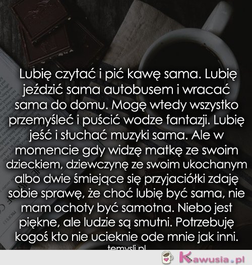 Lubię czytać i pić kawę sama...