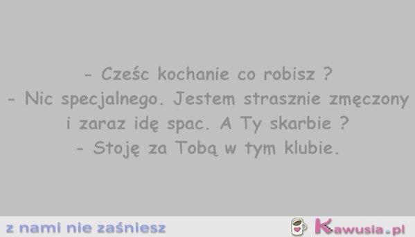 Cześć kochanie co robisz?