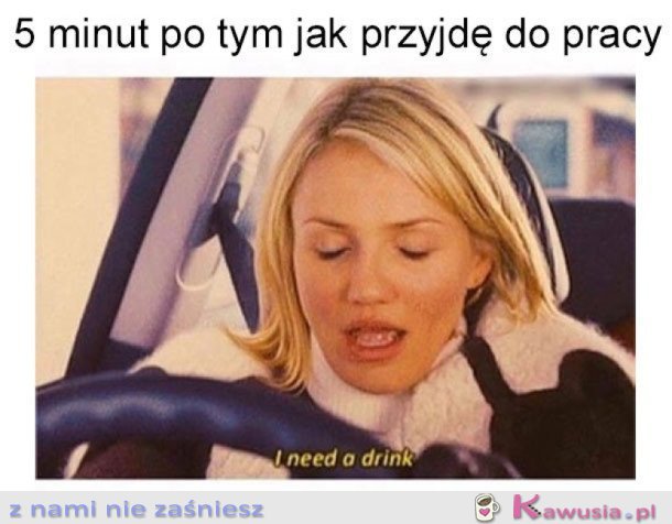 PO PIĘCIU MINUTACH W PRACY