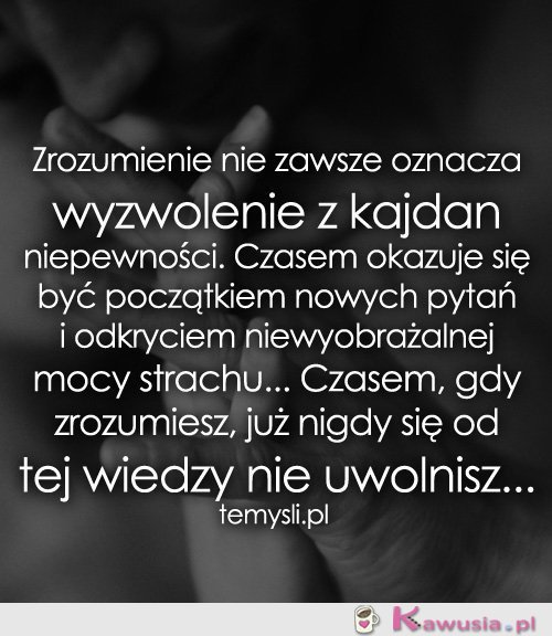 Zrozumienie nie zawsze oznacza
