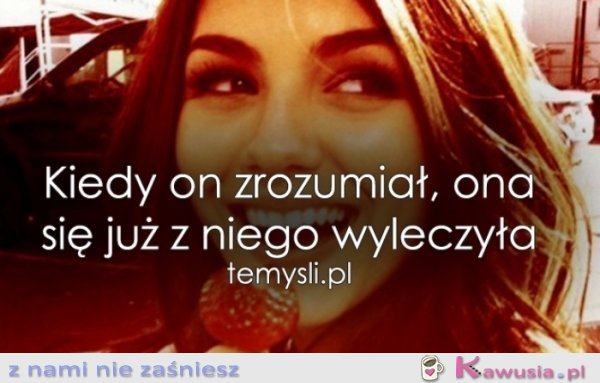Kiedy on zrozumiał...